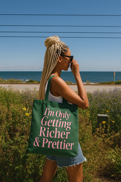 I’m Only Getting Richer and Prettier Green Canvas Tote Bag
