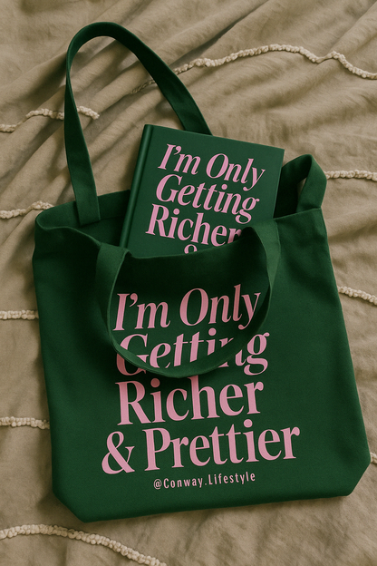 I’m Only Getting Richer and Prettier Green Canvas Tote Bag