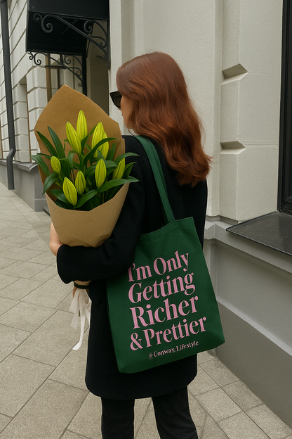 I’m Only Getting Richer and Prettier Green Canvas Tote Bag