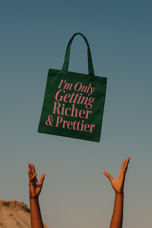 I’m Only Getting Richer and Prettier Green Canvas Tote Bag